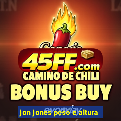 jon jones peso e altura